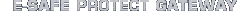 E-SAFE PROTECT GATEWAY