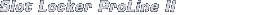 Slot Locker ProLine II